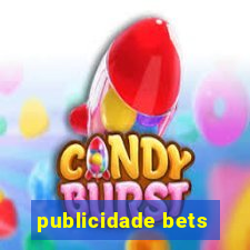 publicidade bets